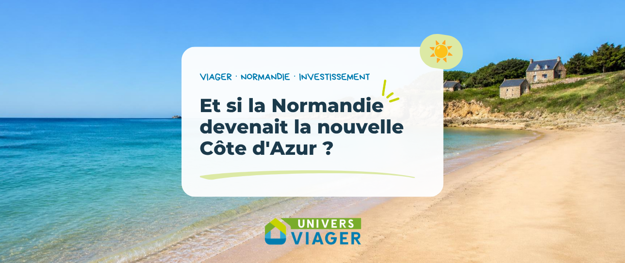 Plage de Normandie ensoleillée avec le titre “La Normandie, nouvelle Côte d’Azur du viager ?” et le logo Univers Viager